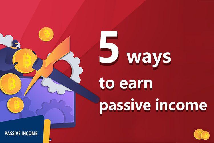 5 Ways to earn passive income
