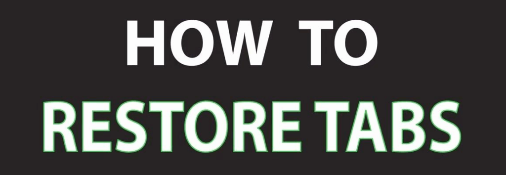 How to Restore Tabs