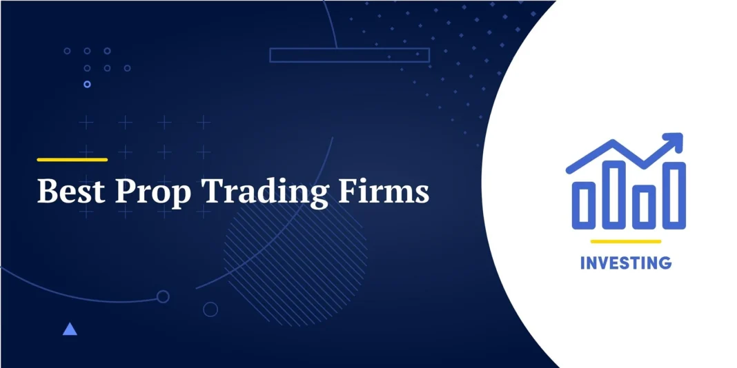 10 Best Prop Firms for Indices Trading in 2025 