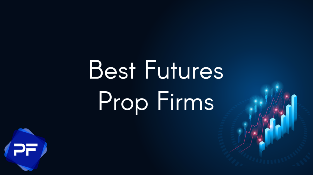 8 Best Futures Prop Firms 2025 – Top Funded Trading Platforms