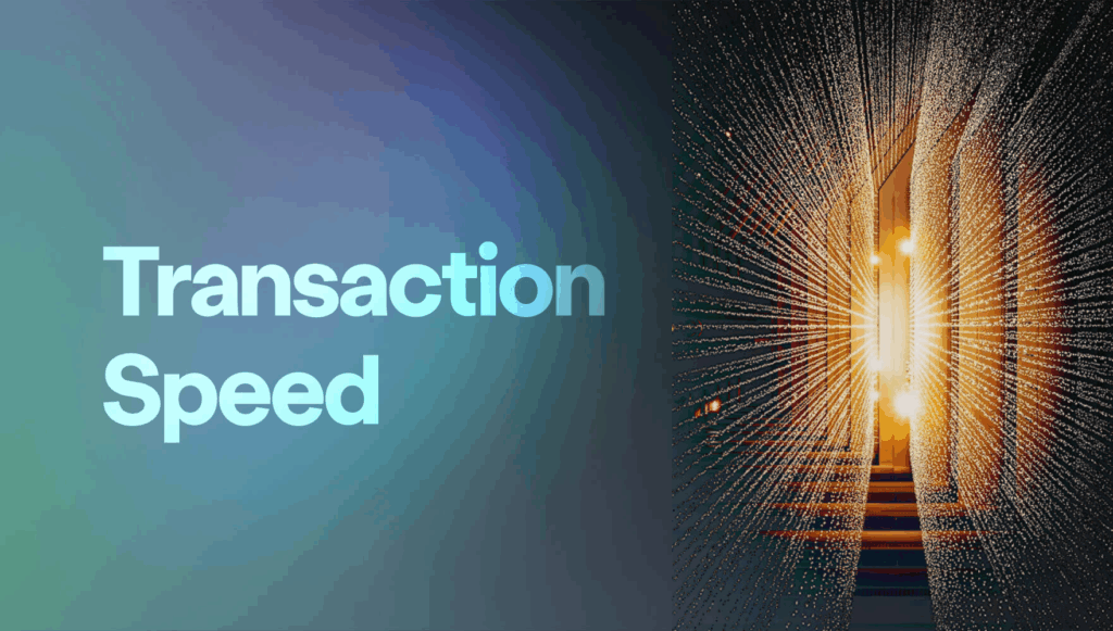 Faster Transaction Speeds