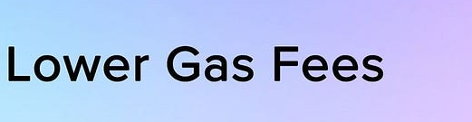 Lower Gas Fees