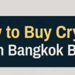 How to Buy Crypto with Bangkok Bank – Easy Guide 2025