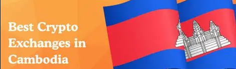 10 Best Crypto Exchanges in Cambodia – Safe & Reliable Platforms