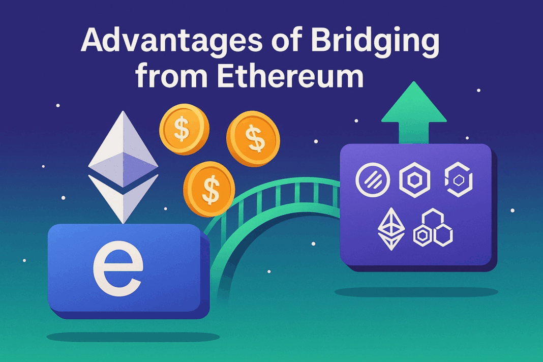 9 Advantages of Bridging from Ethereum