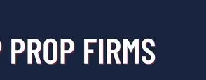Understanding Prop Firms