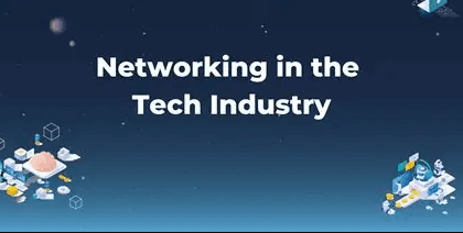 How to Network in the Tech Industry: Tips for Success