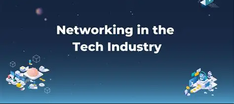 How to Network in the Tech Industry: Tips for Success