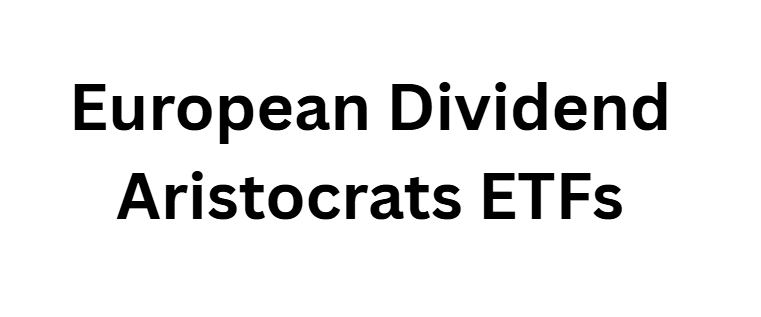 European Dividend Aristocrats ETFs