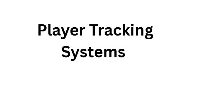 Player Tracking Systems