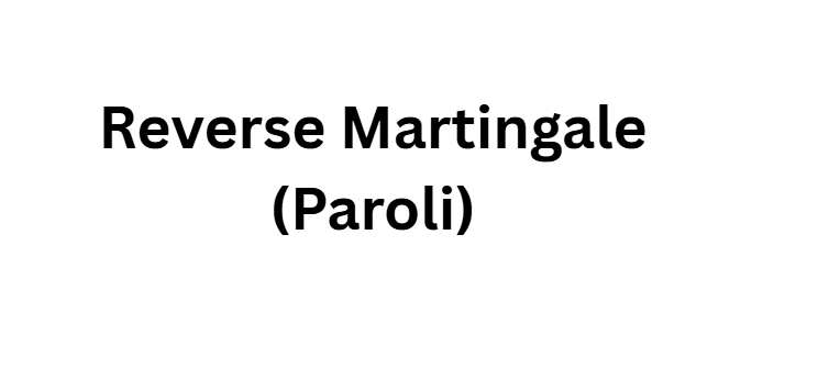 Reverse Martingale (Paroli)