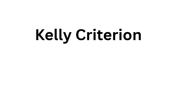 Kelly Criterion