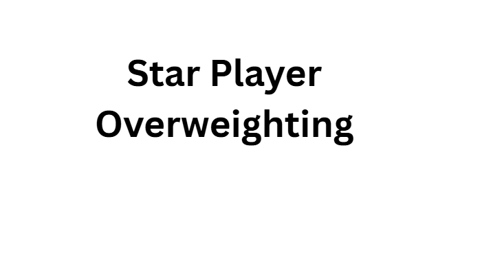 Star Player Overweighting