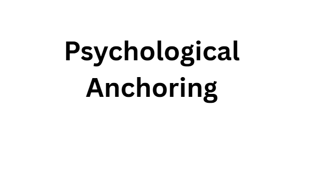 Psychological Anchoring
