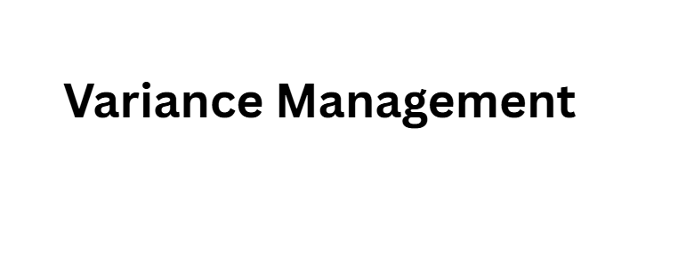 Variance Management