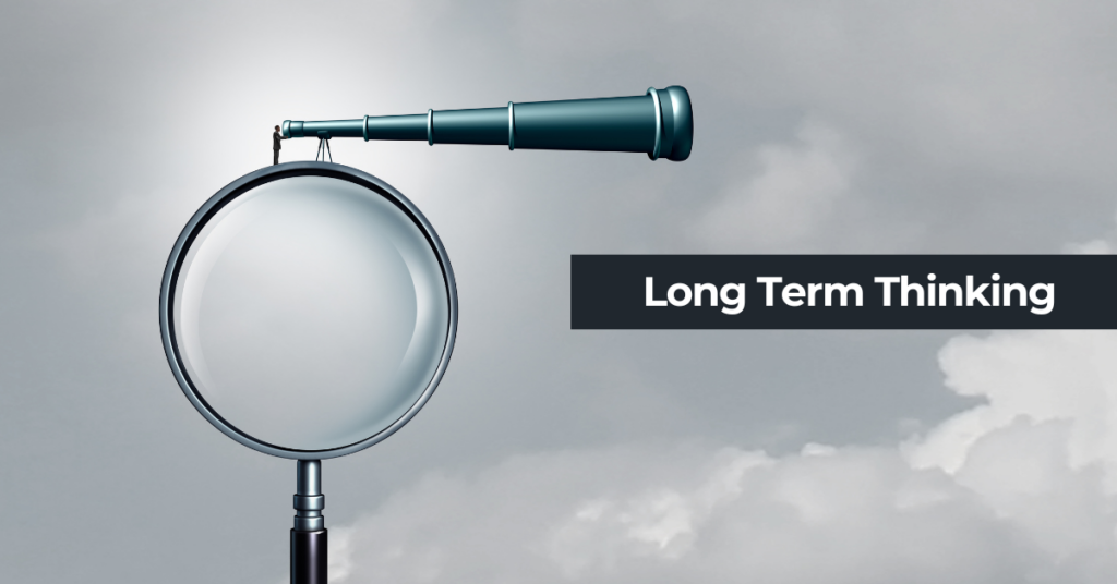  Long‑Term Thinking