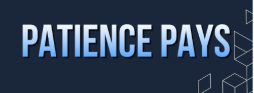 Patience Pays