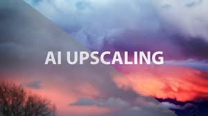 AI Upscaling