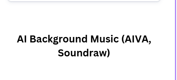 AI Background Music (AIVA, Soundraw)