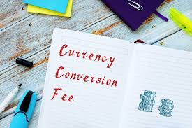 Currency conversion fees
