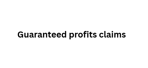 Guaranteed profits claims