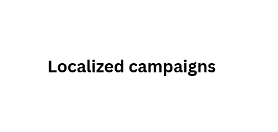 Localized campaigns