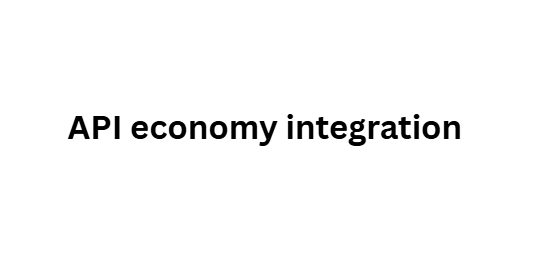 API economy integration