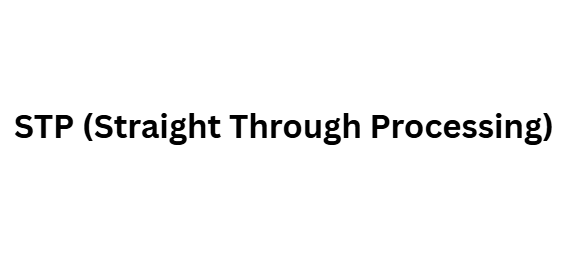 STP (Straight Through Processing)
