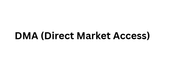 DMA (Direct Market Access)