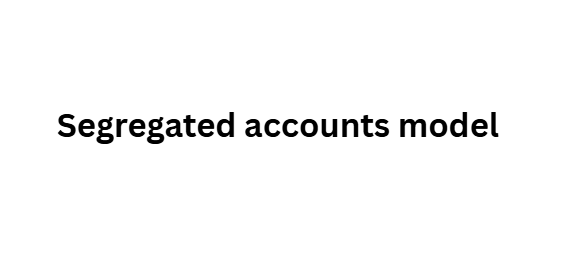 Segregated accounts model