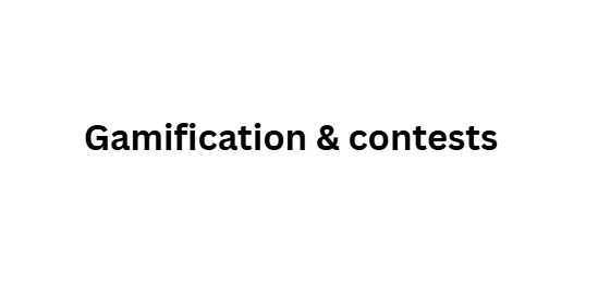 Gamification & contests