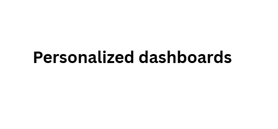  Personalized dashboards