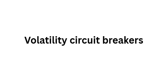 Volatility circuit breakers