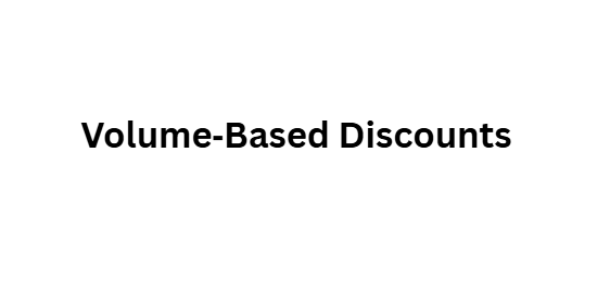 Volume‑Based Discounts