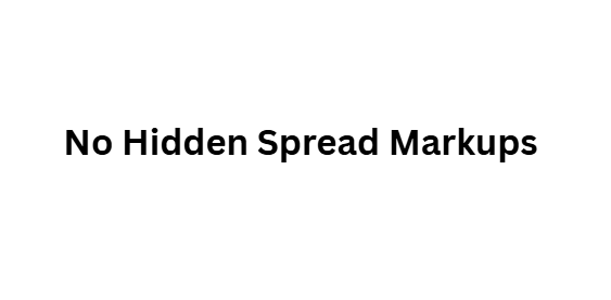 No Hidden Spread Markups
