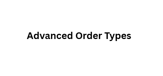 Advanced Order Types