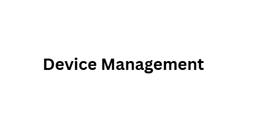 Device Management