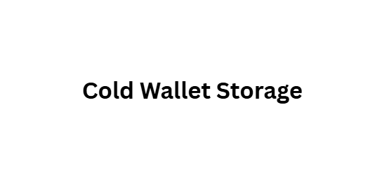 Cold Wallet Storage