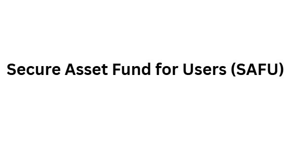 Secure Asset Fund for Users (SAFU)