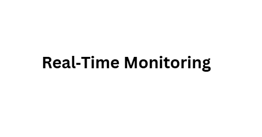 Real‑Time Monitoring