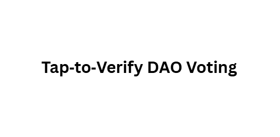 Tap‑to‑Verify DAO Voting