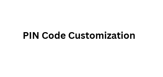  PIN Code Customization