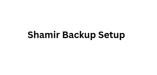 Shamir Backup Setup