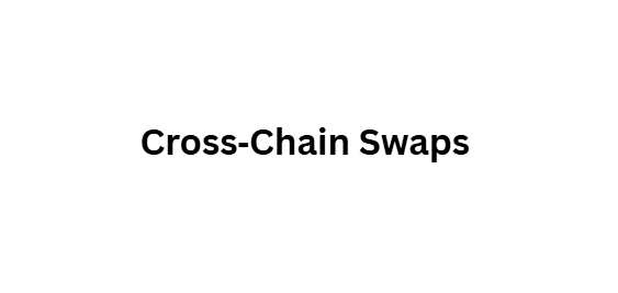 Cross‑Chain Swaps