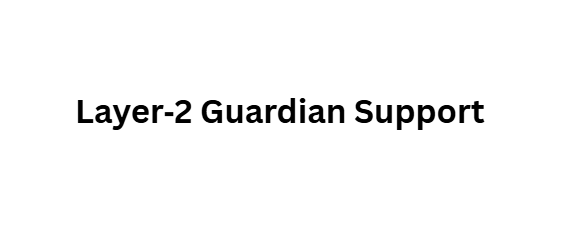 Layer‑2 Guardian Support