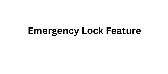 Emergency Lock Feature