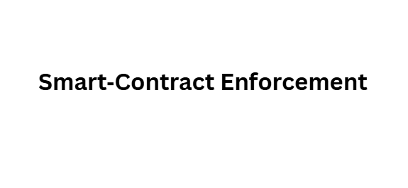 Smart‑Contract Enforcement