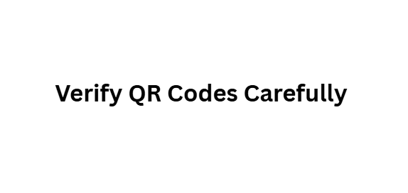  Verify QR Codes Carefully