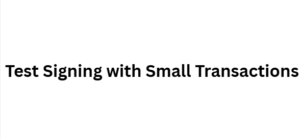 Test Signing with Small Transactions