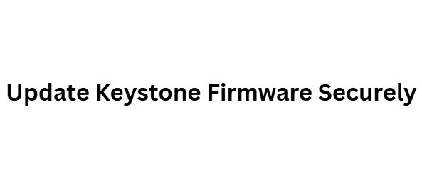 Update Keystone Firmware Securely